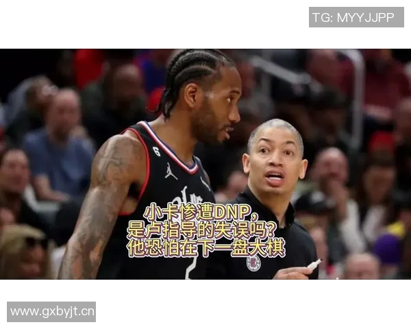 卢指导强调早早让小卡参与比赛是教练的重要责任与使命 卢指导强调早早让小卡参与比赛是教练的重要责任与使命