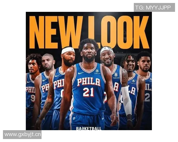 76人新阵容揭晓恩比德领衔双向合同巴洛先发阵容完整解析